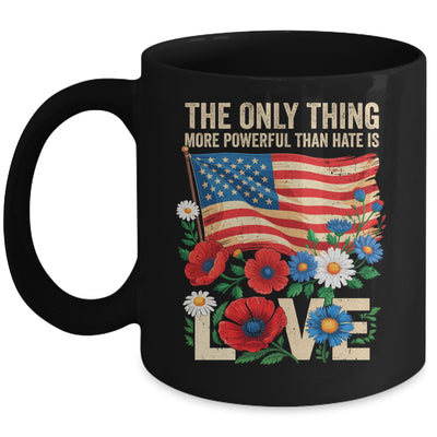 The Only Thing More Powerful Than Hate Is Love US Flag Mug | siriusteestore