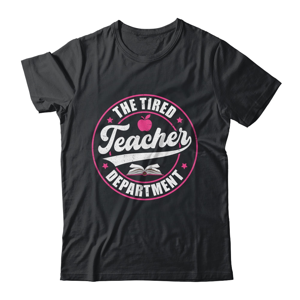 The Tired Teacher Department Teacher Appreciation Day Shirt & Tank Top | siriusteestore