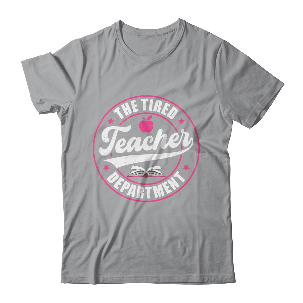 The Tired Teacher Department Teacher Appreciation Day Shirt & Tank Top | siriusteestore