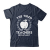 The Tired Teachers Department Teacher Appreciation Day 2025 Shirt & Tank Top | siriusteestore