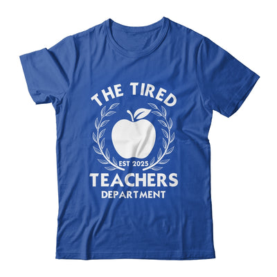 The Tired Teachers Department Teacher Appreciation Day 2025 Shirt & Tank Top | siriusteestore