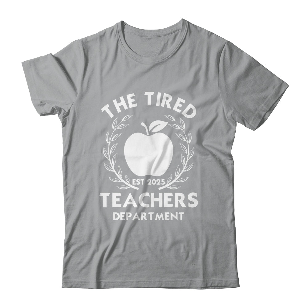 The Tired Teachers Department Teacher Appreciation Day 2025 Shirt & Tank Top | siriusteestore