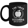 The Tired Teachers Department Teacher Appreciation Day 2025 Mug | siriusteestore