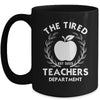 The Tired Teachers Department Teacher Appreciation Day 2025 Mug | siriusteestore