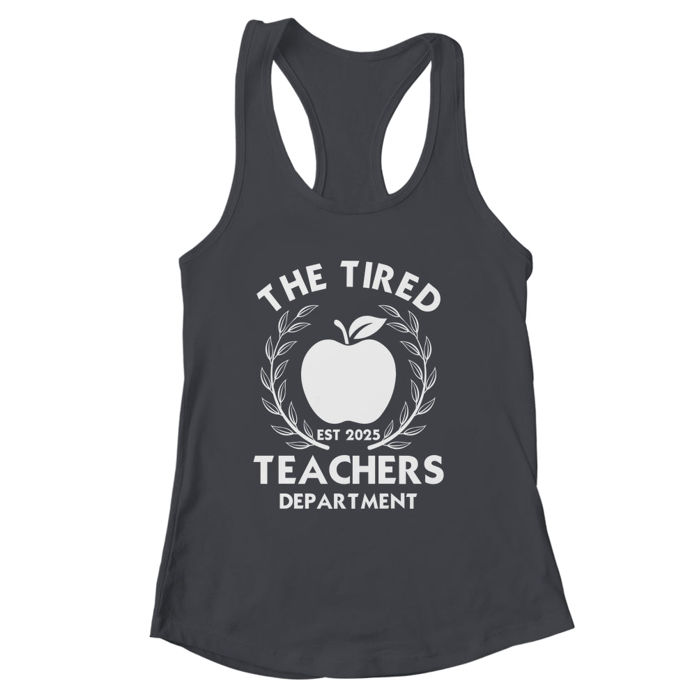The Tired Teachers Department Teacher Appreciation Day 2025 Shirt & Tank Top | siriusteestore