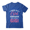 There Is A Girl She Calls Me Gigi Mothers Day Shirt & Tank Top | siriusteestore