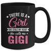 There Is A Girl She Calls Me Gigi Mothers Day Mug | siriusteestore