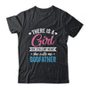 There Is A Girl She Calls Me Godfather Fathers Day Shirt & Hoodie | siriusteestore