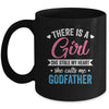There Is A Girl She Calls Me Godfather Fathers Day Mug | siriusteestore