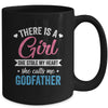 There Is A Girl She Calls Me Godfather Fathers Day Mug | siriusteestore
