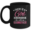 There Is A Girl She Calls Me Godmother Mothers Day Mug | siriusteestore