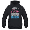 There Is A Girl She Calls Me Grandpa Fathers Day Shirt & Hoodie | siriusteestore