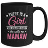 There Is A Girl She Calls Me Mamaw Mothers Day Mug | siriusteestore