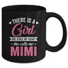 There Is A Girl She Calls Me Mimi Mothers Day Mug | siriusteestore