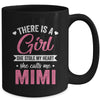 There Is A Girl She Calls Me Mimi Mothers Day Mug | siriusteestore