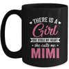 There Is A Girl She Calls Me Mimi Mothers Day Mug | siriusteestore