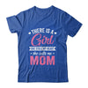 There Is A Girl She Calls Me Mom Mothers Day Shirt & Tank Top | siriusteestore