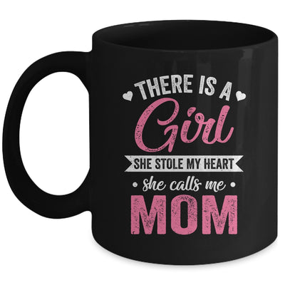 There Is A Girl She Calls Me Mom Mothers Day Mug | siriusteestore