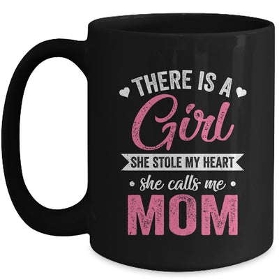 There Is A Girl She Calls Me Mom Mothers Day Mug | siriusteestore