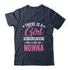 There Is A Girl She Calls Me Nonna Mothers Day Shirt & Tank Top | siriusteestore