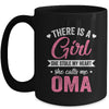 There Is A Girl She Calls Me Oma Mothers Day Mug | siriusteestore