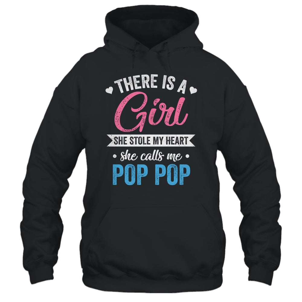 There Is A Girl She Calls Me Pop Pop Fathers Day Shirt & Hoodie | siriusteestore