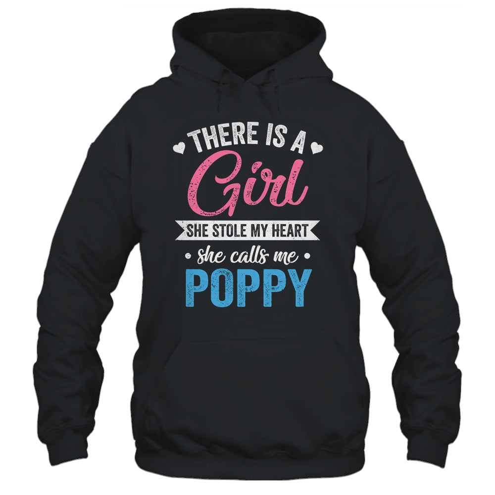 There Is A Girl She Calls Me Poppy Fathers Day Shirt & Hoodie | siriusteestore