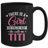 There Is A Girl She Calls Me Titi Mothers Day Mug | siriusteestore