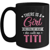 There Is A Girl She Calls Me Titi Mothers Day Mug | siriusteestore