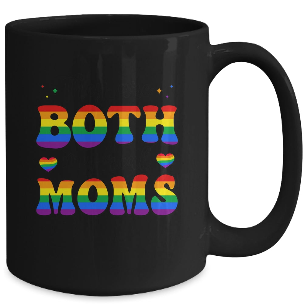 They Are Both My Real Moms Lesbian LGBTQ Pride Month Rainbow Mug | siriusteestore