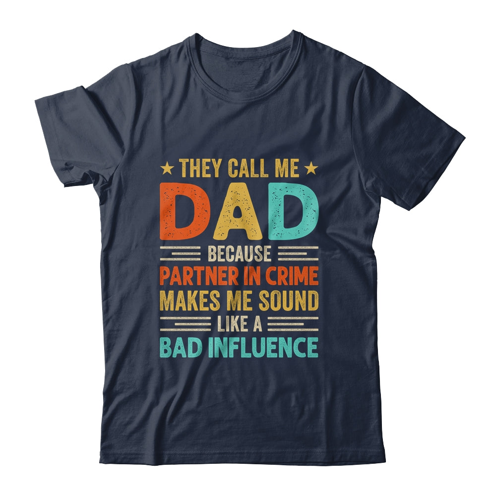 They Call Me Dad Funny Father's Day Idea For Dad Shirt & Hoodie | siriusteestore