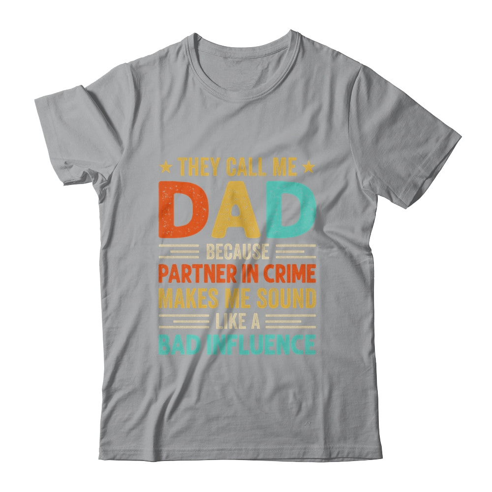 They Call Me Dad Funny Father's Day Idea For Dad Shirt & Hoodie | siriusteestore