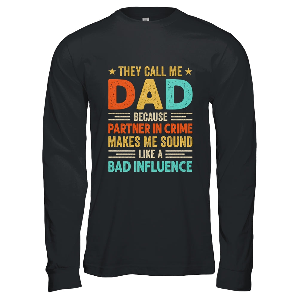 They Call Me Dad Funny Father's Day Idea For Dad Shirt & Hoodie | siriusteestore