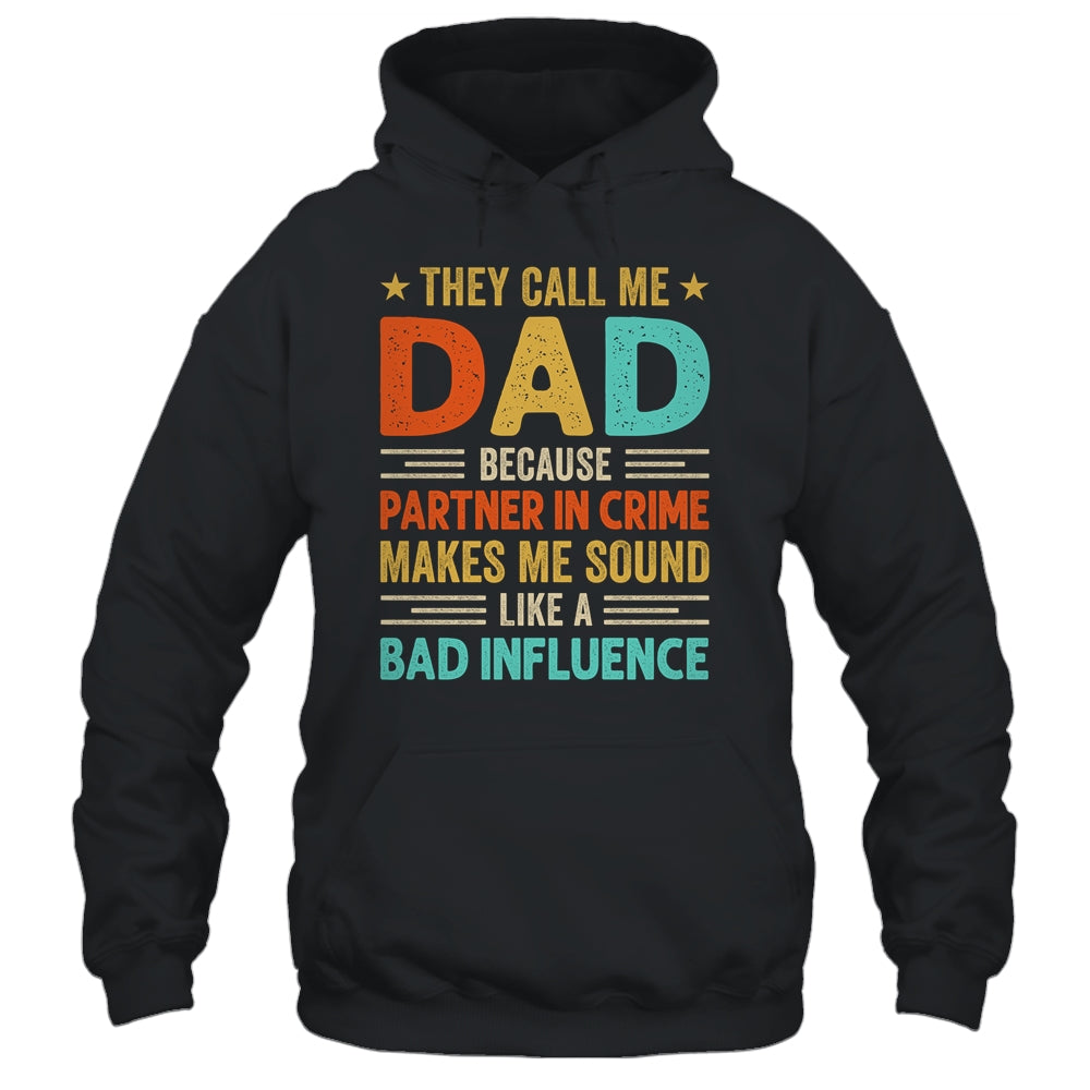 They Call Me Dad Funny Father's Day Idea For Dad Shirt & Hoodie | siriusteestore