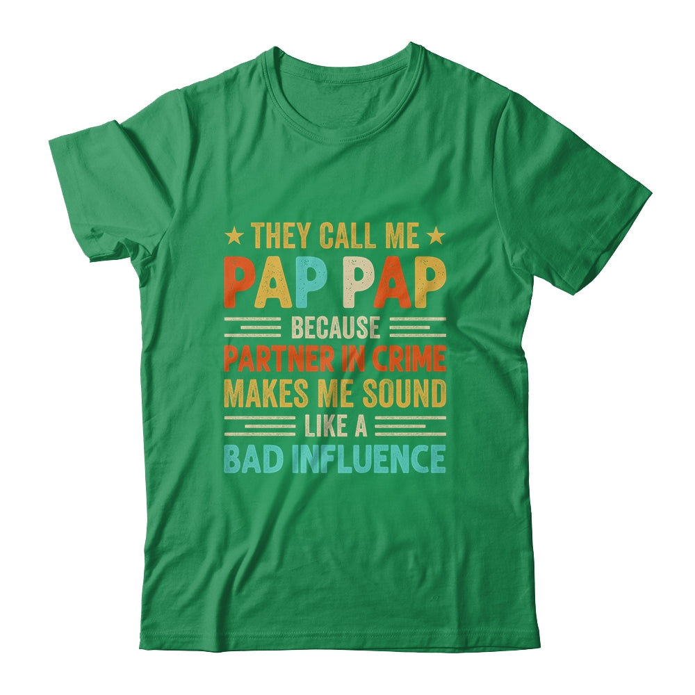 They Call Me Pap Pap Funny Father's Day Idea For Pap Pap Shirt & Hoodie | siriusteestore