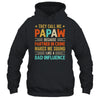 They Call Me Papaw Funny Father's Day Idea For Papaw Shirt & Hoodie | siriusteestore