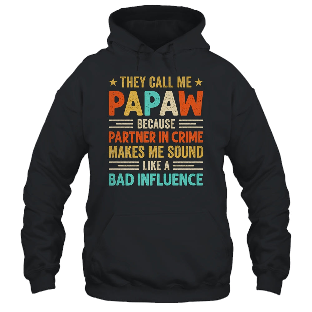 They Call Me Papaw Funny Father's Day Idea For Papaw Shirt & Hoodie | siriusteestore