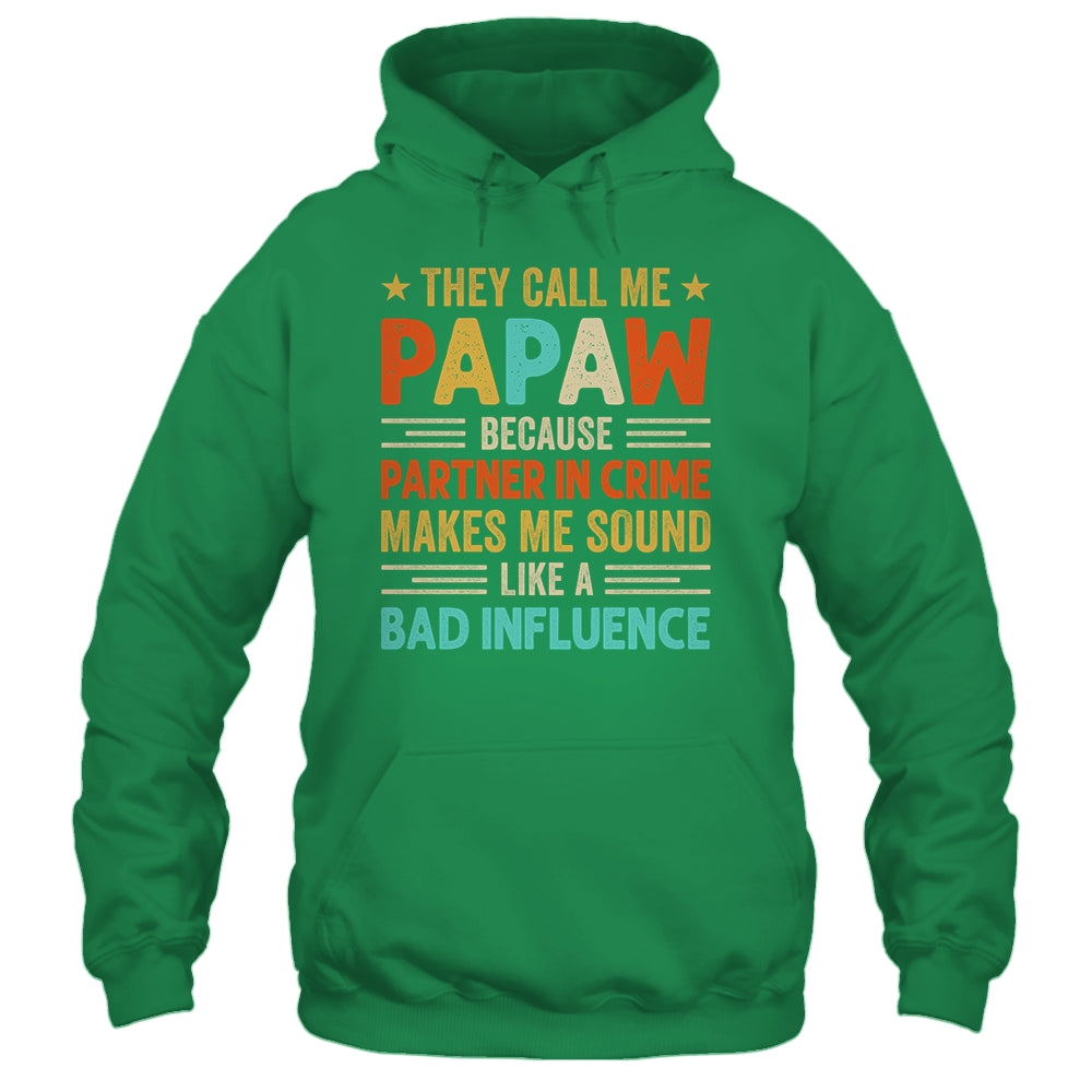 They Call Me Papaw Funny Father's Day Idea For Papaw Shirt & Hoodie | siriusteestore