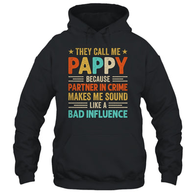 They Call Me Pappy Funny Father's Day Idea For Pappy Shirt & Hoodie | siriusteestore