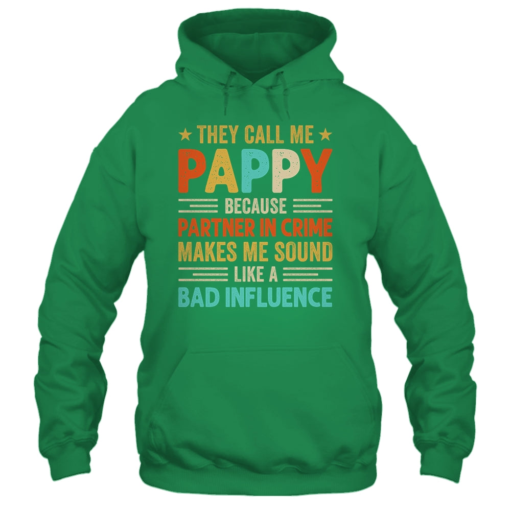 They Call Me Pappy Funny Father's Day Idea For Pappy Shirt & Hoodie | siriusteestore