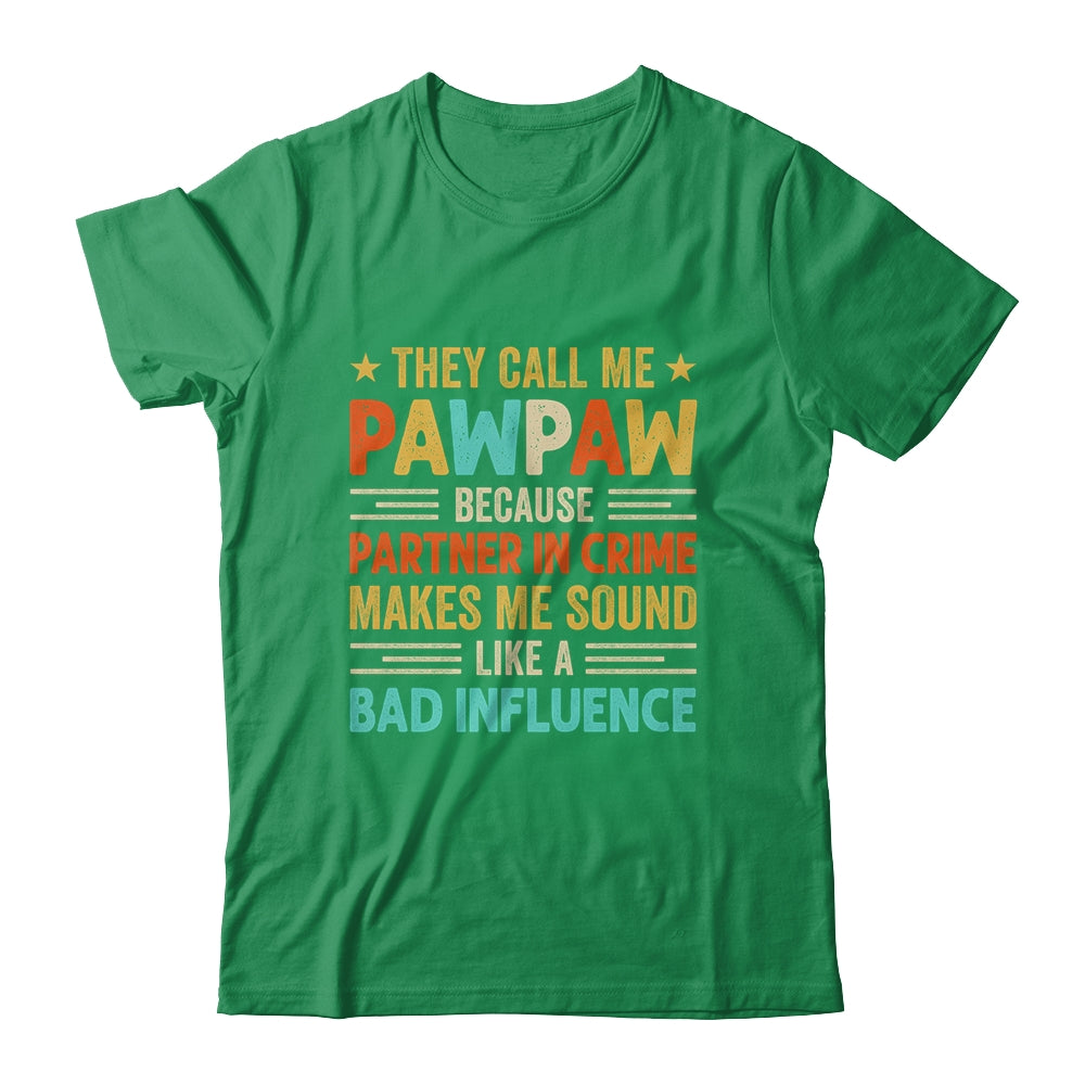 They Call Me Pawpaw Funny Father's Day Idea For Pawpaw Shirt & Hoodie | siriusteestore