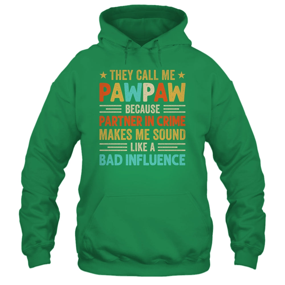 They Call Me Pawpaw Funny Father's Day Idea For Pawpaw Shirt & Hoodie | siriusteestore