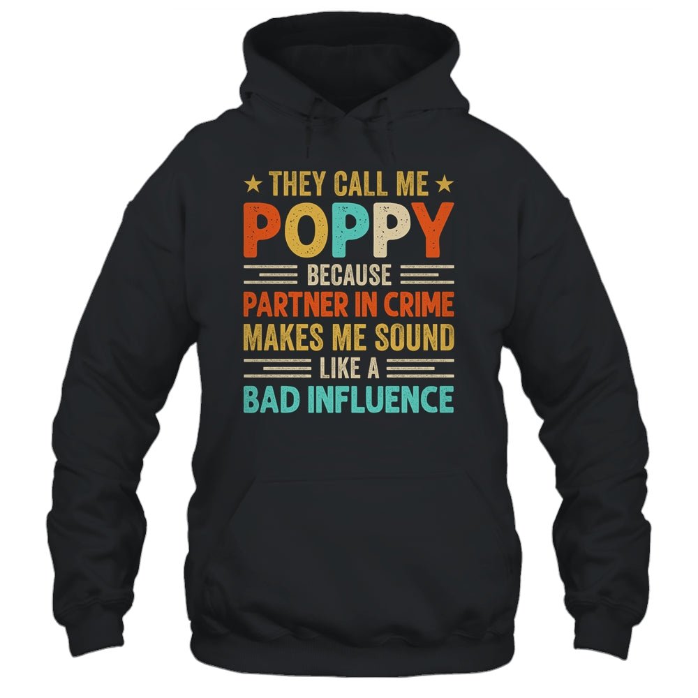 They Call Me Poppy Funny Father's Day Idea For Poppy Shirt & Hoodie | siriusteestore