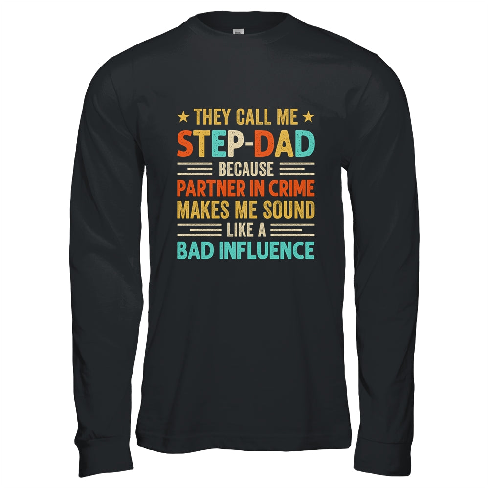 They Call Me Stepdad Funny Father's Day Idea For Stepdad Shirt & Hoodie | siriusteestore
