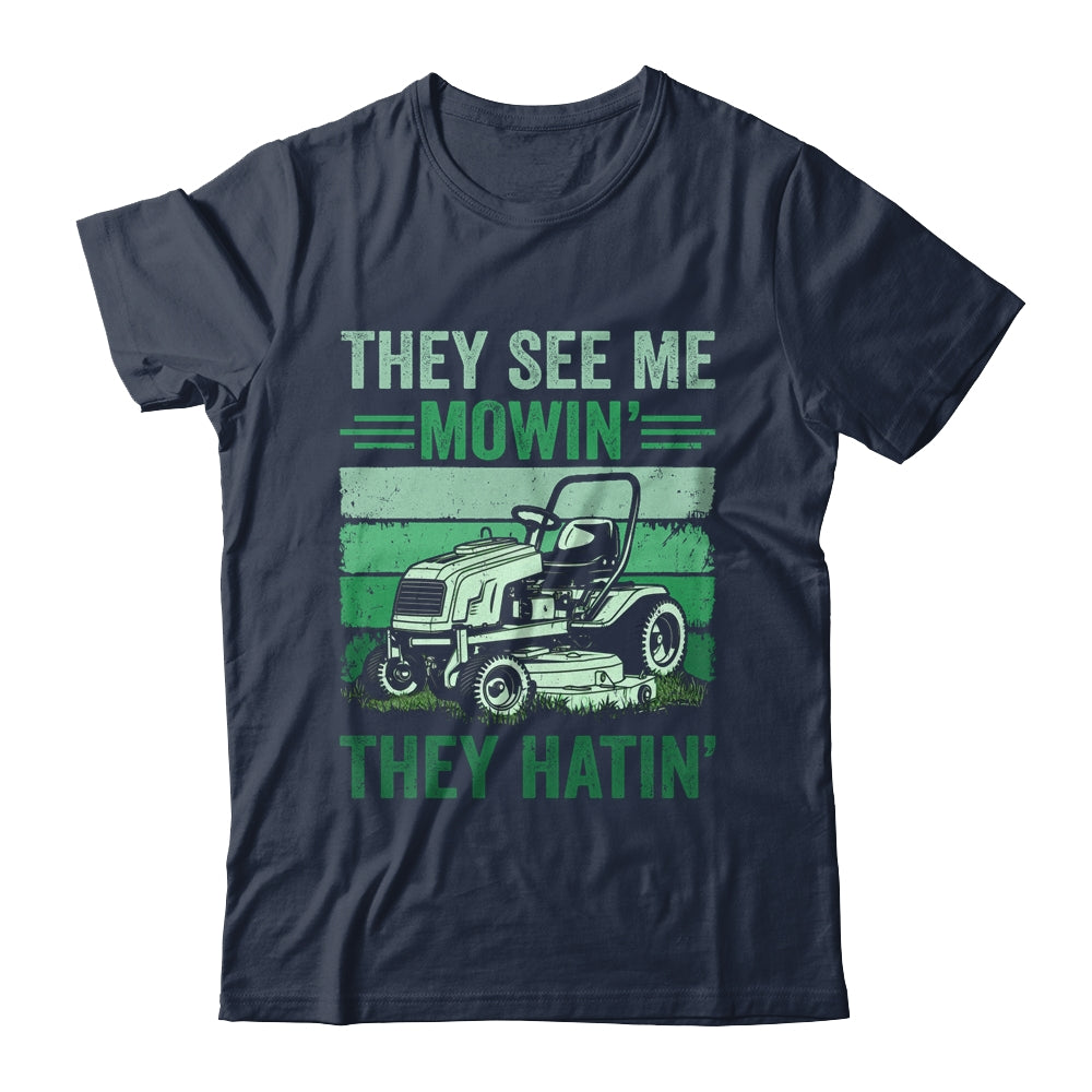 They See Me Mowin They Hatin Lawn Mowing Mower Funny Shirt & Tank Top | siriusteestore