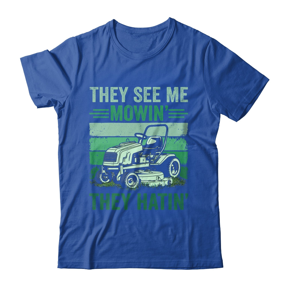 They See Me Mowin They Hatin Lawn Mowing Mower Funny Shirt & Tank Top | siriusteestore