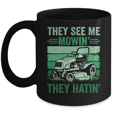 They See Me Mowin They Hatin Lawn Mowing Mower Funny Mug | siriusteestore