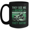 They See Me Mowin They Hatin Lawn Mowing Mower Funny Mug | siriusteestore
