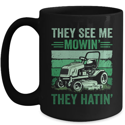 They See Me Mowin They Hatin Lawn Mowing Mower Funny Mug | siriusteestore