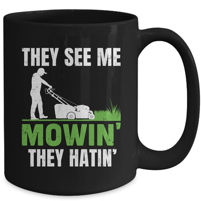 They See Me Mowin They Hatin Mower Lawn Mowing Dad Mug | siriusteestore